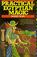 Practical Egyptian Magic - Hope, Murray, and Hope, Murry