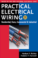 Practical Electrical Wiring: Residential, Farm, Commercial and Industrial: Based on the 2005 National Electrical Code