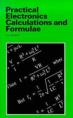 Practical Electronic Calculations and Formulae - Wilson, F.A.