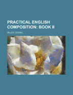 Practical English Composition: Book II