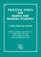 Practical Ethics for Nurses and Nursing Students: A Short Reference Manual