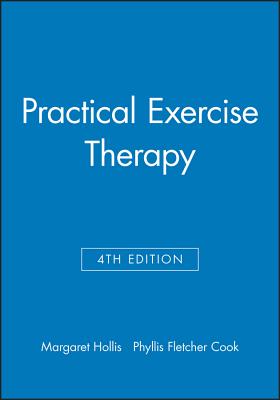 Practical Exercise Therapy - Hollis, Margaret (Editor), and Fletcher Cook, Phyllis (Editor)