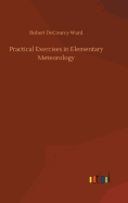 Practical Exercises in Elementary Meteorology