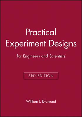 Practical Experiment Designs: For Engineers and Scientists - Diamond, William J
