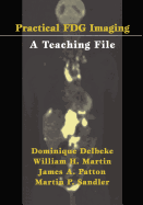 Practical FDG Imaging: A Teaching File