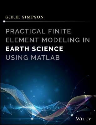 Practical Finite Element Modeling in Earth Science using Matlab - Simpson, Guy