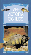 Practical Fishkeeper's Guide to Lake Victoria Cichlids
