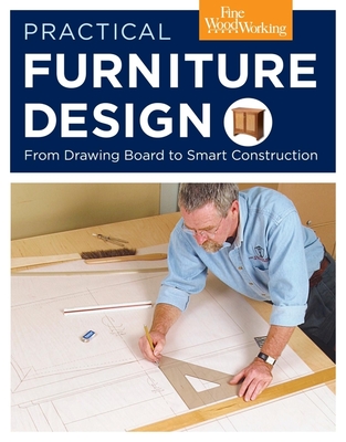 Practical Furniture Design - Editors of Fine Woodworking