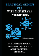 Practical Gemini CLI with MCP Server Integration: Streamline Your AI Agent Development and Production Pipelines