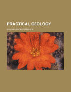 Practical Geology - Harrison, William Jerome