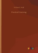 Practical Graining