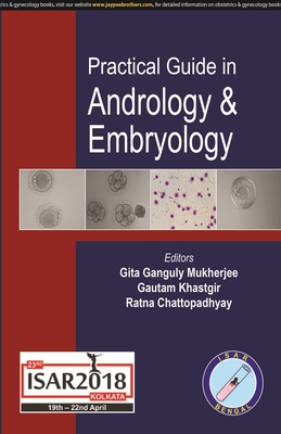 Practical Guide in Andrology and Embryology - Mukherjee, Gita Ganguly, and Khastgir, Gautam, and Chattopadhyay, Ratna