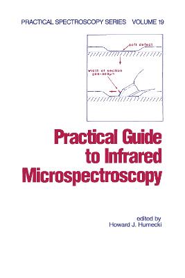 Practical Guide to Infrared Microspectroscopy - Humecki, Howard J