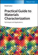 Practical Guide to Materials Characterization: Techniques and Applications