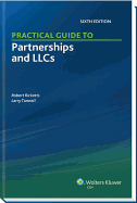 Practical Guide to Partnerships and Llcs (6th Edition)