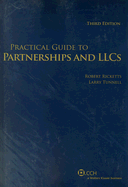 Practical Guide to Partnerships and LLCs - Ricketts, Robert, and Tunnell, Larry