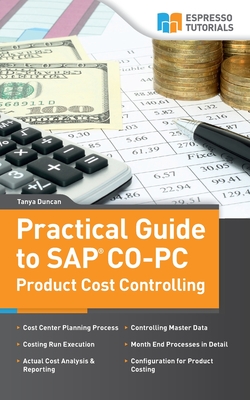 Practical Guide to SAP CO-PC (Product Cost Controlling) - Duncan, Tanya