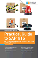 Practical Guide to SAP Gts: Part 3: Bonded Warehouse, Foreign Trade Zone, and Duty Drawback