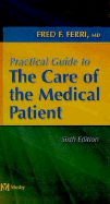 Practical Guide to the Care of the Medical Patient - Ferri, Fred F, M.D.