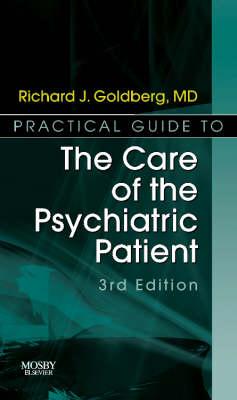 Practical Guide to the Care of the Psychiatric Patient: Practical Guide Series - Goldberg, Richard J