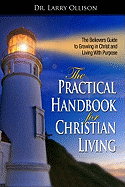 Practical Handbook for Christian Living: Biblical and Spiritual Answers to Life's Problems