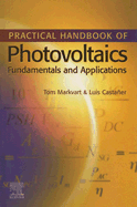 Practical Handbook of Photovoltaics: Fundamentals and Applications