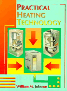 Practical Heating Technology - Johnson, Bill