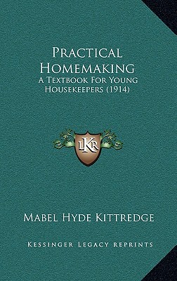 Practical Homemaking: A Textbook For Young Housekeepers (1914) - Kittredge, Mabel Hyde