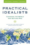 Practical Idealists: Changing the World and Getting Paid