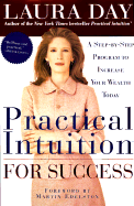 Practical Intuition for Success - Day, Laura, and Bottom Line Personal (Editor), and Edelson, Martin (Foreword by)
