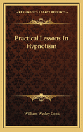 Practical Lessons in Hypnotism