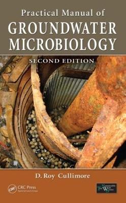 Practical Manual of Groundwater Microbiology - Cullimore, D Roy