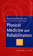 Practical Manual of Physical Medicine and Rehabilitation