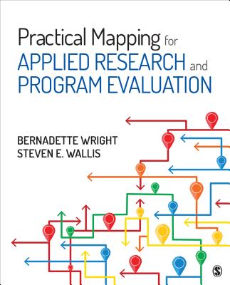 Practical Mapping for Applied Research and Program Evaluation - Wright, Bernadette M, and Wallis, Steven E