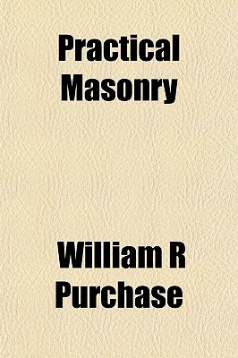 Practical Masonry - Purchase, William R