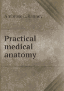 Practical Medical Anatomy - Ranney, Ambrose L