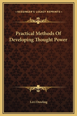 Practical Methods of Developing Thought Power - Dowling, Levi