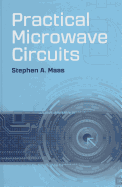 Practical Microwave Circuits