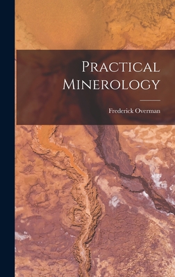 Practical Minerology - Overman, Frederick