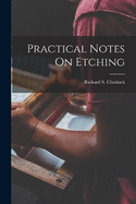 Practical Notes On Etching