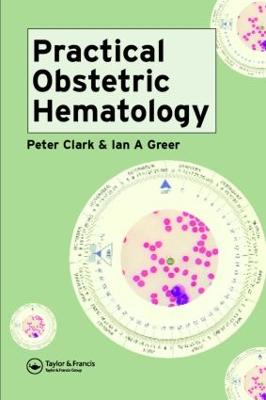 Practical Obstetric Hematology - Clark, Peter, and Greer, Ian