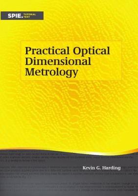 Practical Optical Dimensional Metrology - Harding, Kevin G.