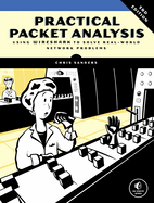 Practical Packet Analysis, 3e: Using Wireshark to Solve Real-World Network Problems