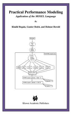 Practical Performance Modeling: Application of the Mosel Language - Begain, Khalid, and Bolch, Gunter, and Herold, Helmut