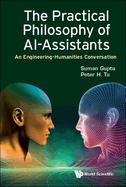 Practical Philosophy of Ai-Assistants, The: An Engineering-Humanities Conversation