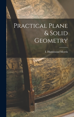 Practical Plane & Solid Geometry - Morris, I Hammond