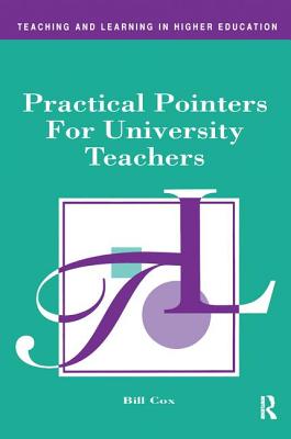 Practical Pointers for University Teachers - Cox, Bill