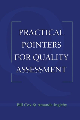 Practical Pointers on Quality Assessment - Cox, Bill, and Ingleby, Amanda