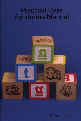 Practical Rare Syndrome Manual - Lucan, Dawn