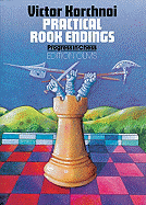 Practical Rook Endings - Korchnoi, Victor, and Neat, Ken (Editor)